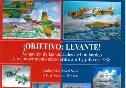 Vorderes Coverbild ¡Objetivo, Levante! : actuación de las unidades de bombardeo y reconocimiento aéreo entre abril y julio de 1938