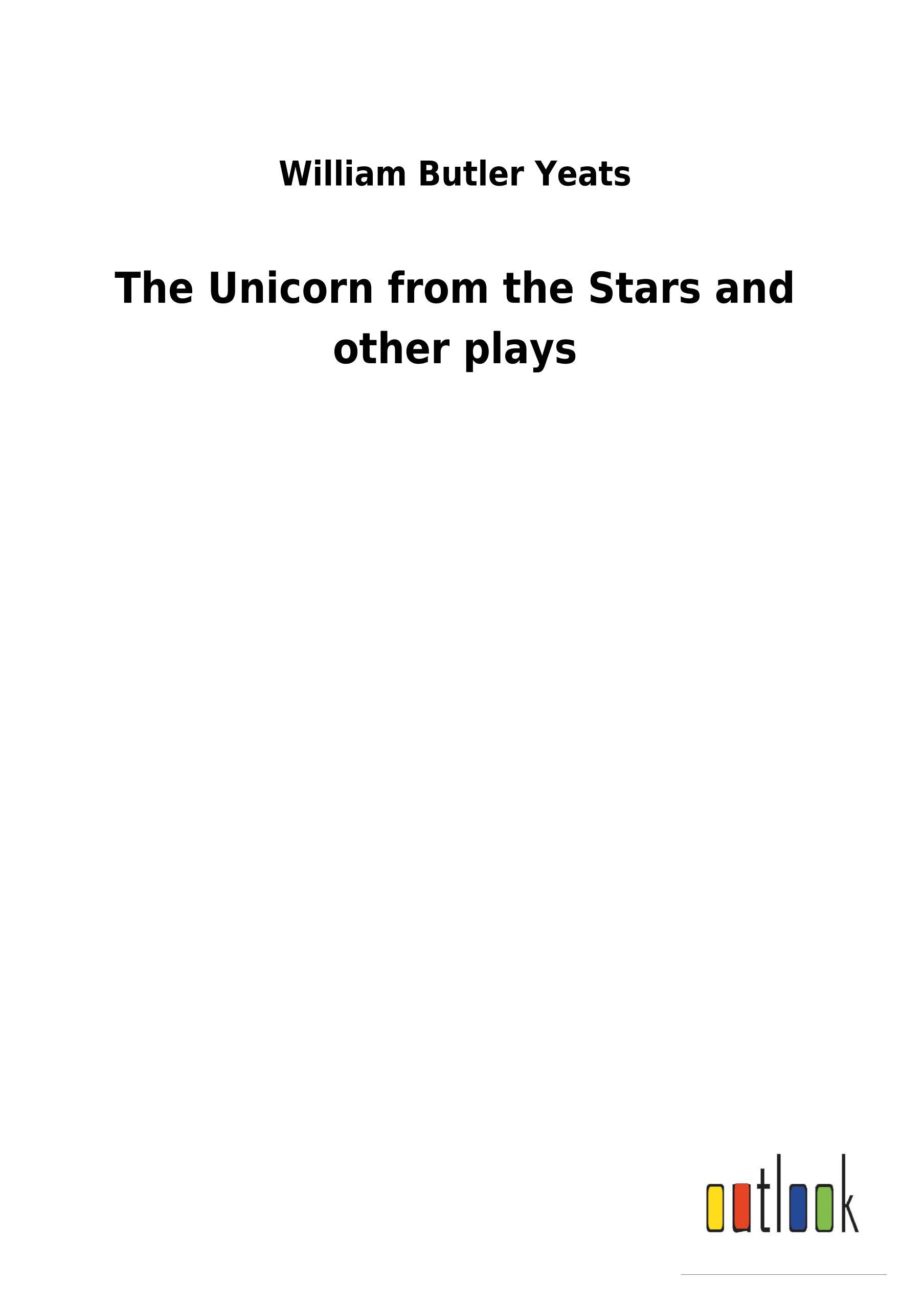 Vorderes Coverbild The Unicorn from the Stars and other plays