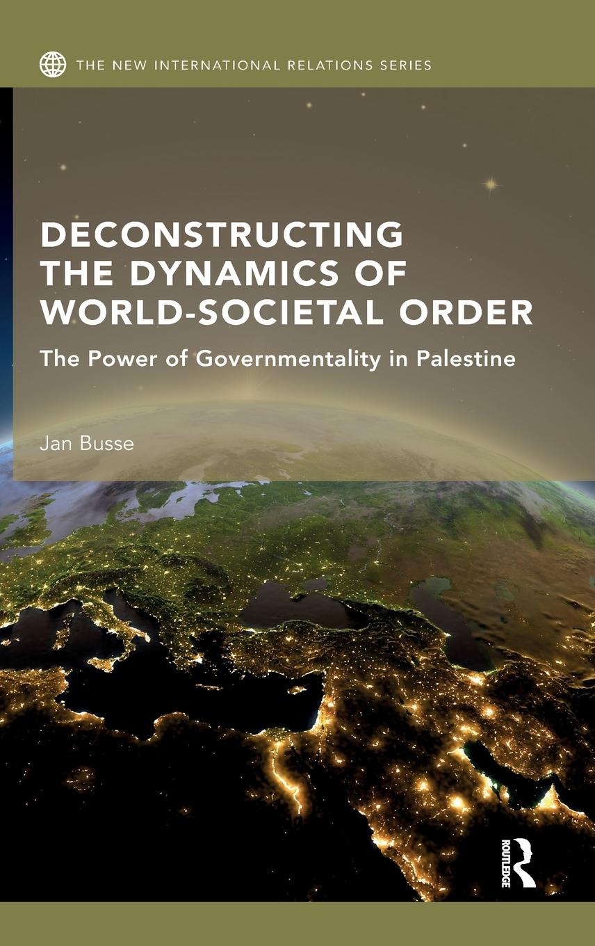 Vorderes Coverbild Deconstructing the Dynamics of World-Societal Order