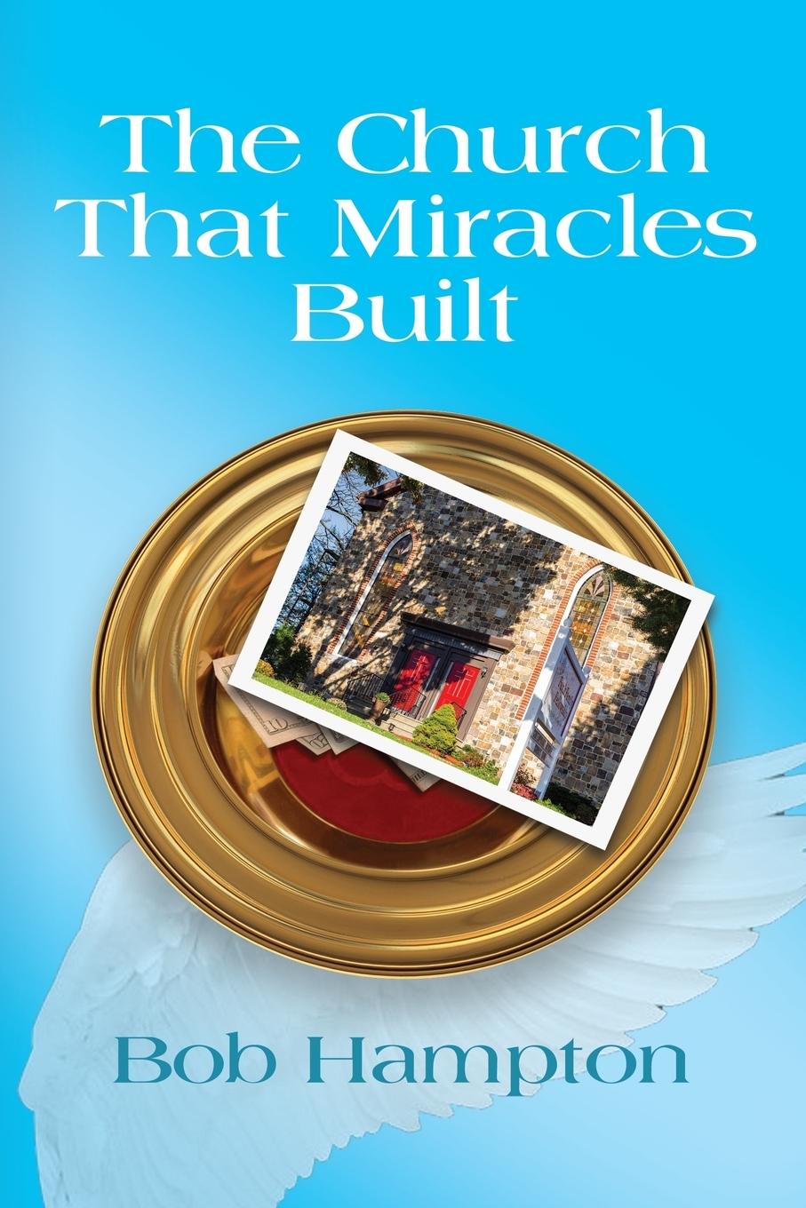Vorderes Coverbild THE CHURCH THAT MIRACLES BUILT