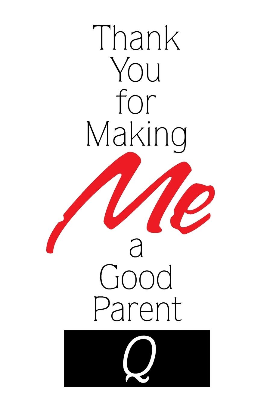 Vorderes Coverbild Thank You for Making Me a Good Parent