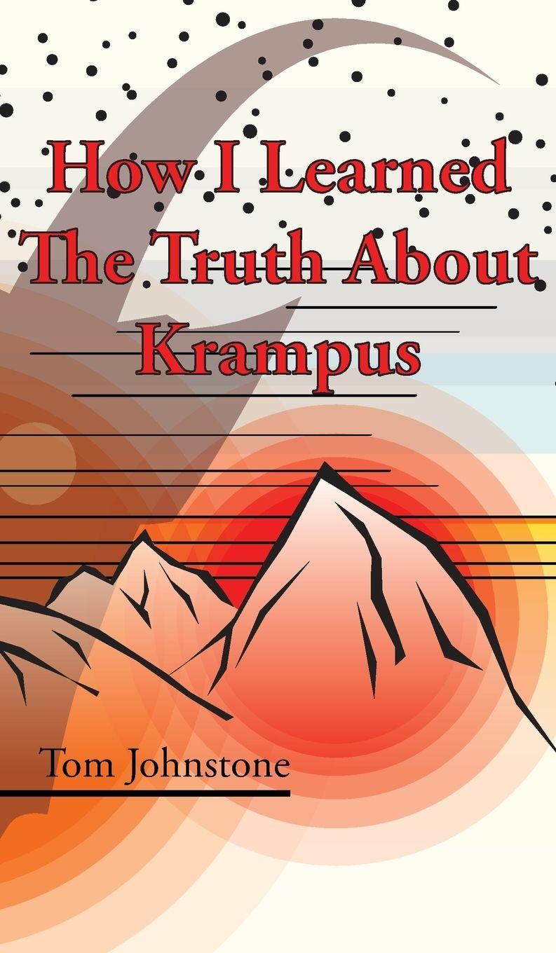 Vorderes Coverbild How I Learned The Truth About Krampus