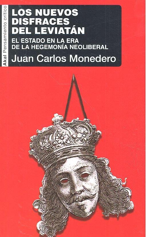 Vorderes Coverbild Los nuevos disfraces del Leviatán : el Estado en la era de la hegemonía neoliberal