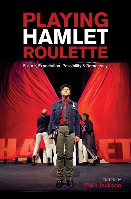 Vorderes Coverbild Playing HAMLET Roulette: Failure, Expectation, Possibility & Democracy