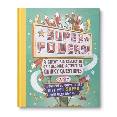 Vorderes Coverbild Superpowers -- A Great Big Collection of Awesome Activities, Quirky Questions, and Wonderful Ways to See Just How Super You Already Are