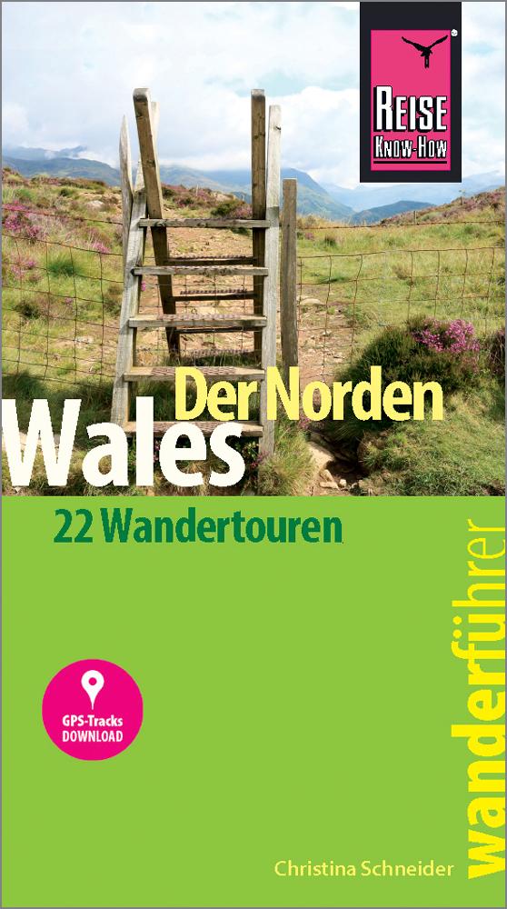 Vorderes Coverbild Reise Know-How Wanderführer Wales - der Norden: 22 Wandertouren, mit GPS-Tracks