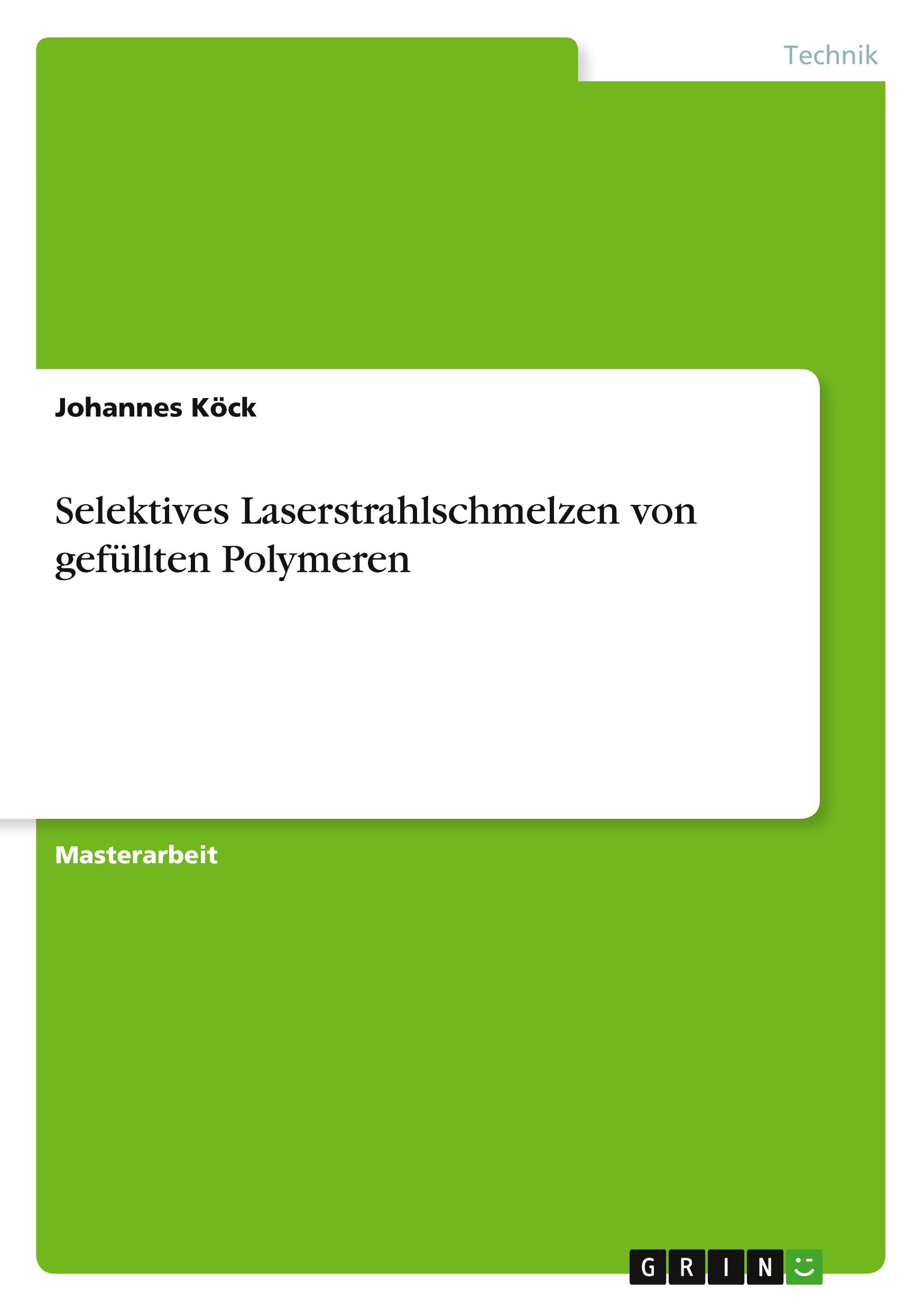 Vorderes Coverbild Selektives Laserstrahlschmelzen von gefüllten Polymeren