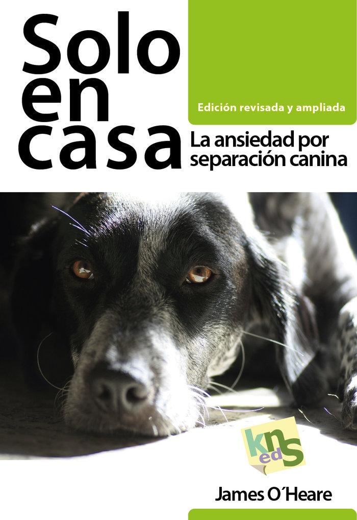 Vorderes Coverbild Solo en casa : la ansiedad por separación canina