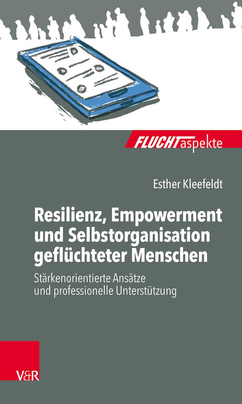 Vorderes Coverbild Resilienz, Empowerment und Selbstorganisation geflüchteter Menschen
