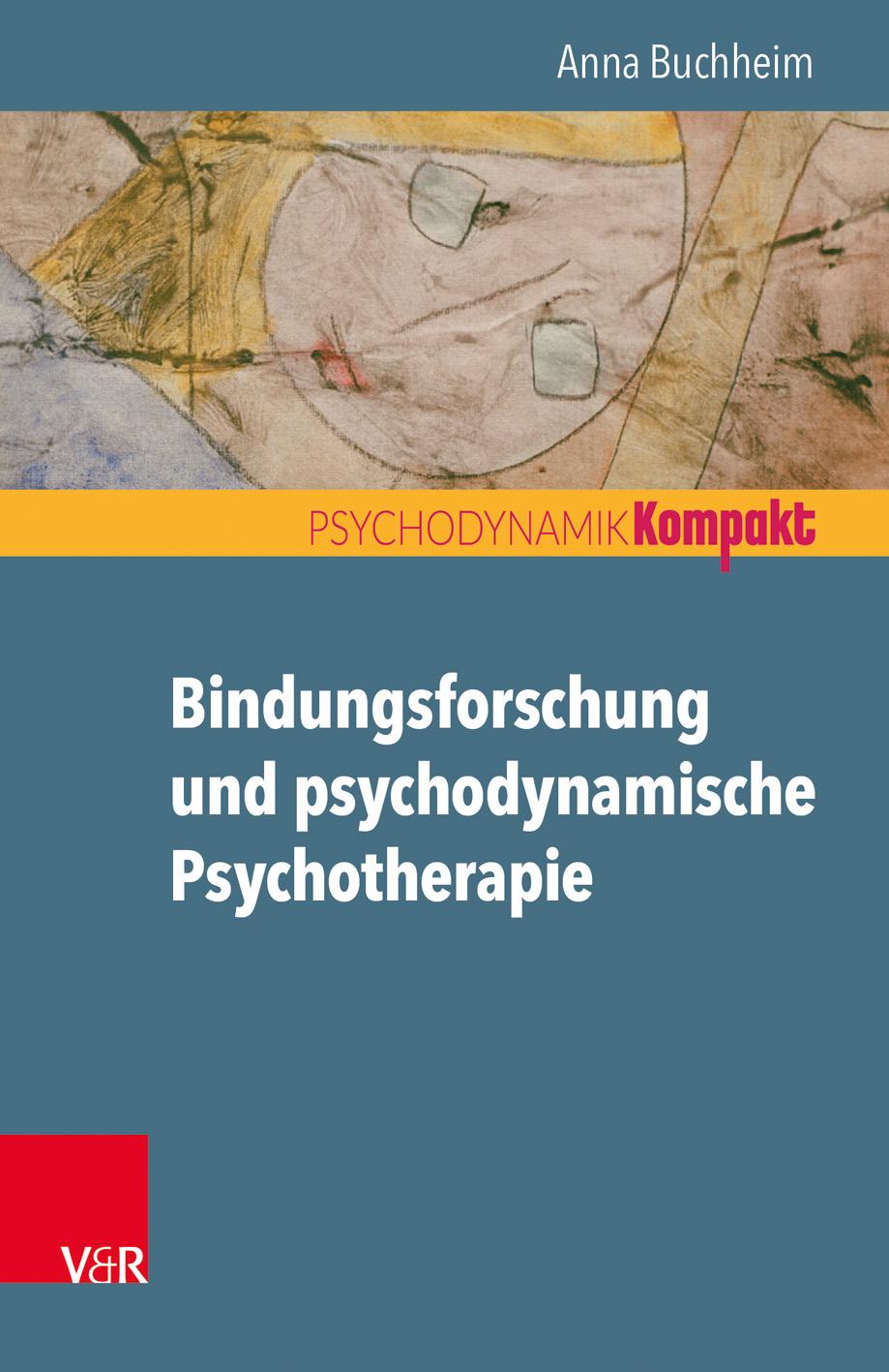 Vorderes Coverbild Bindungsforschung und psychodynamische Psychotherapie