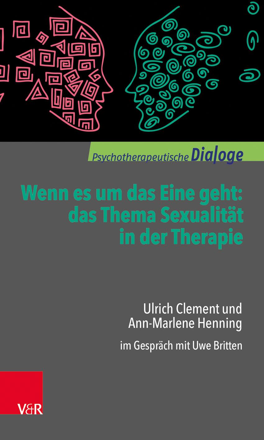 Vorderes Coverbild Wenn es um das Eine geht: das Thema Sexualität in der Therapie