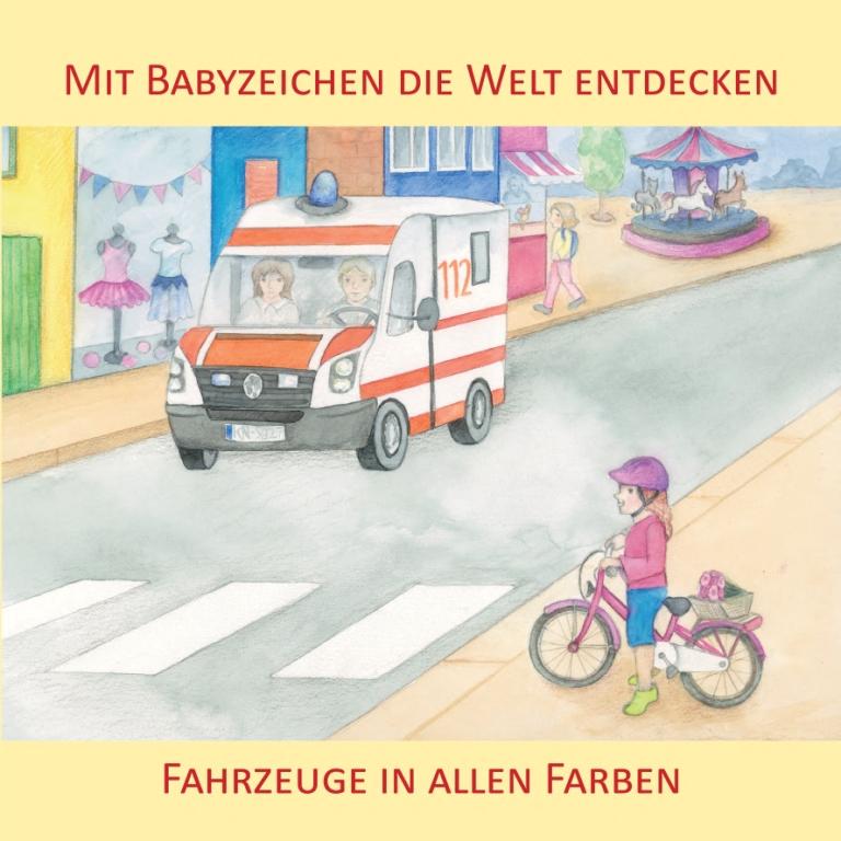 Vorderes Coverbild Mit Babyzeichen die Welt entdecken: Fahrzeuge in allen Faben