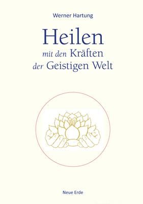 Vorderes Coverbild Heilen mit den Kräften der Geistigen Welt