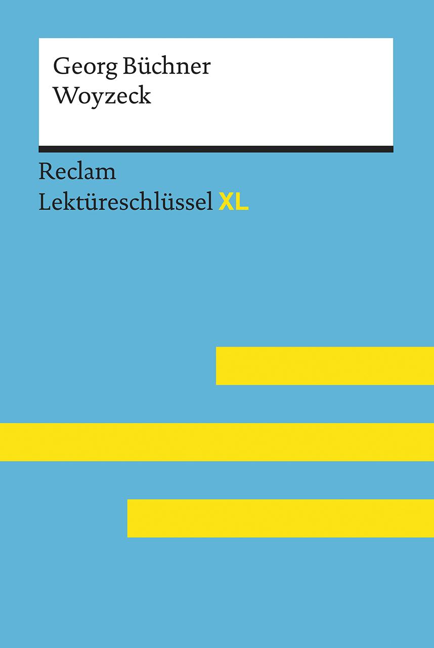 Vorderes Coverbild Woyzeck von Georg Büchner: Lektüreschlüssel mit Inhaltsangabe, Interpretation, Prüfungsaufgaben mit Lösungen, Lernglossar. (Reclam Lektüreschlüssel XL)