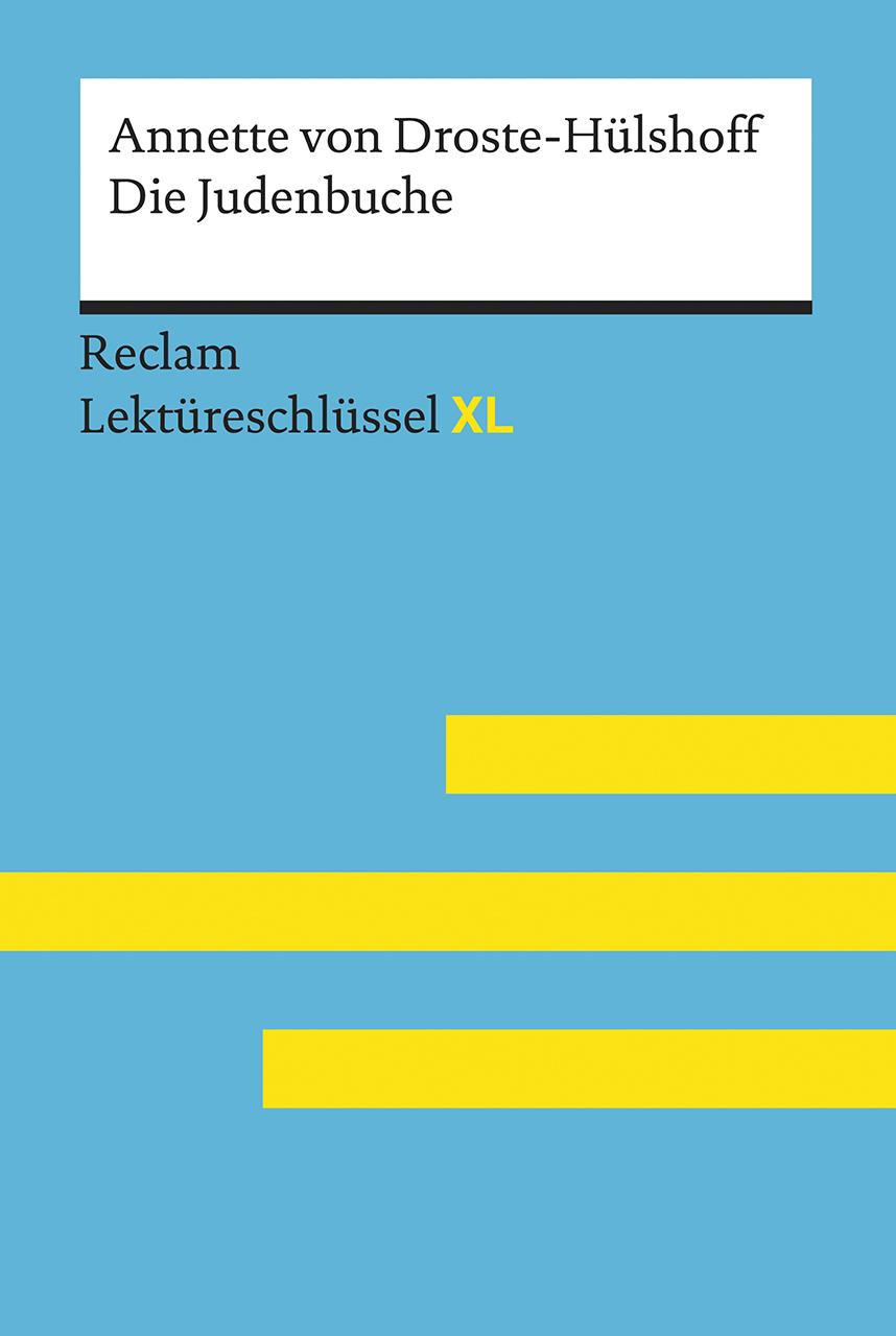 Vorderes Coverbild Die Judenbuche von Annette von Droste-Hülshoff: Lektüreschlüssel mit Inhaltsangabe, Interpretation, Prüfungsaufgaben mit Lösungen, Lernglossar. (Reclam Lektüreschlüssel XL)