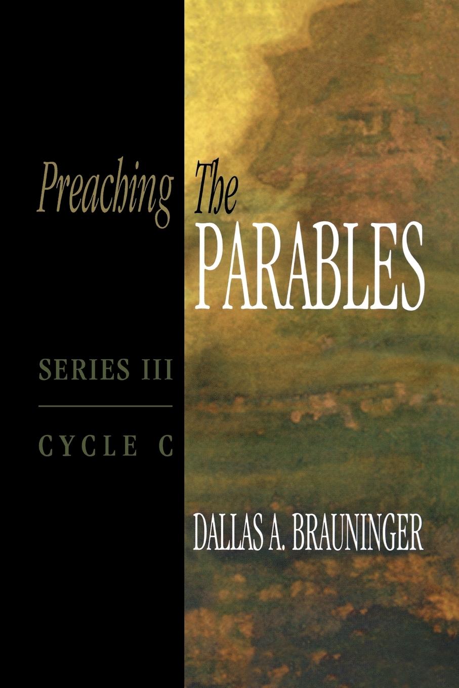 Vorderes Coverbild Preaching the Parables, Series III, Cycle C