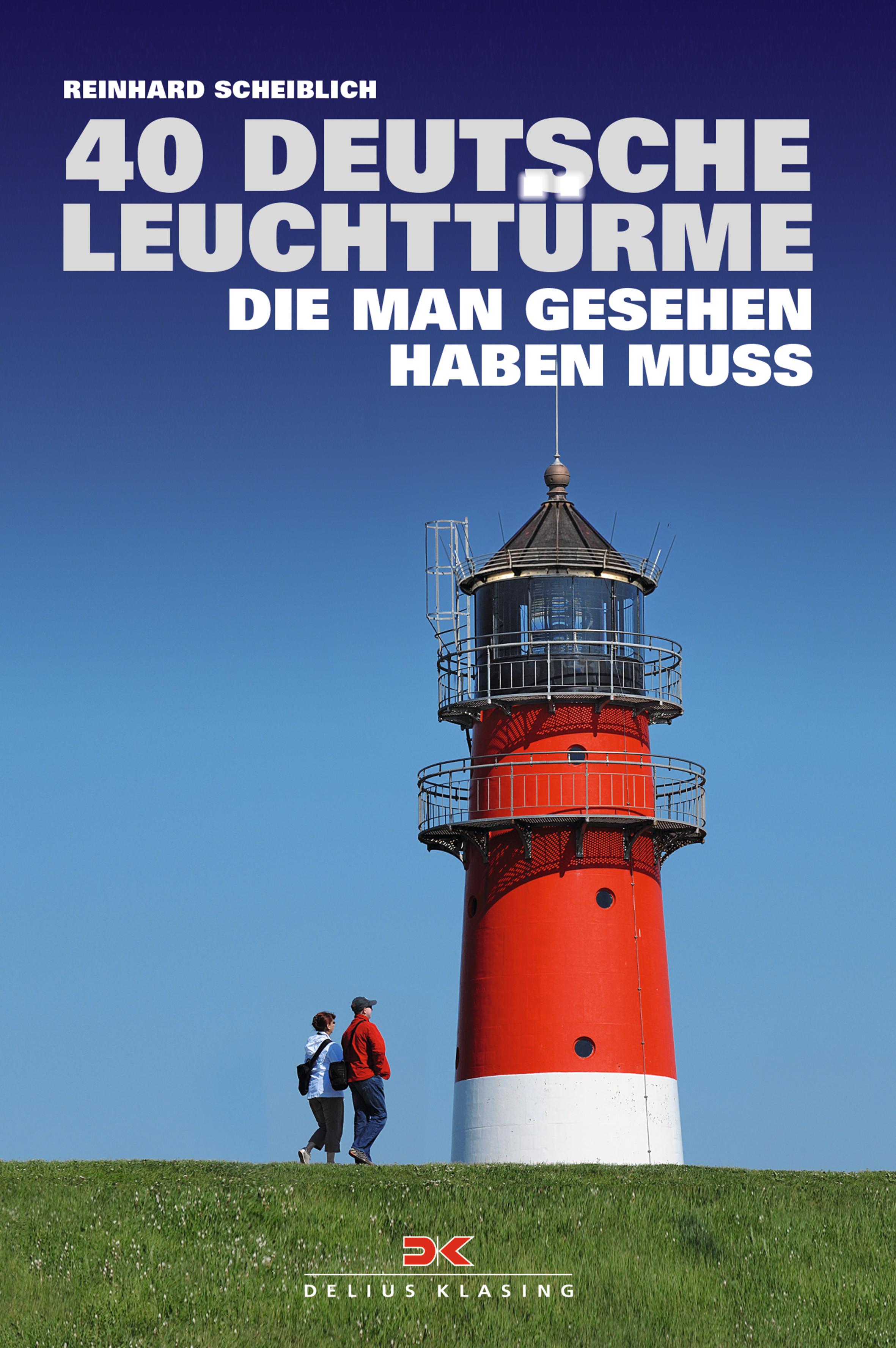 Vorderes Coverbild 40 deutsche Leuchttürme, die man gesehen haben muss