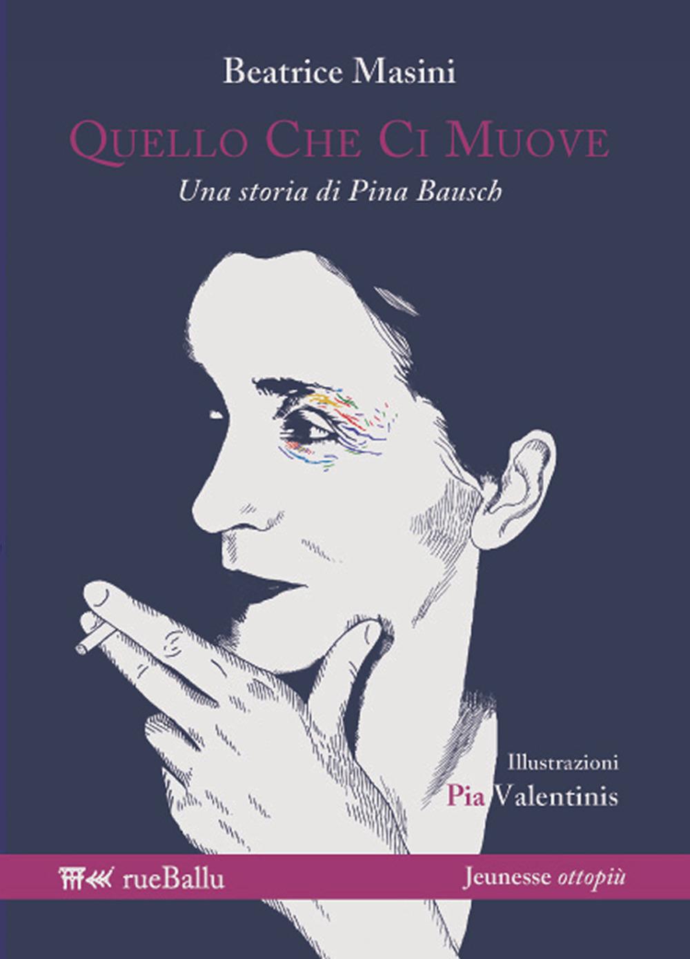 Vorderes Coverbild Quello che ci muove. Una storia di Pina Bausch