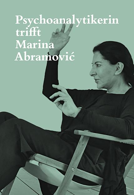 Vorderes Coverbild Psychoanalytikerin trifft Marina Abramovic