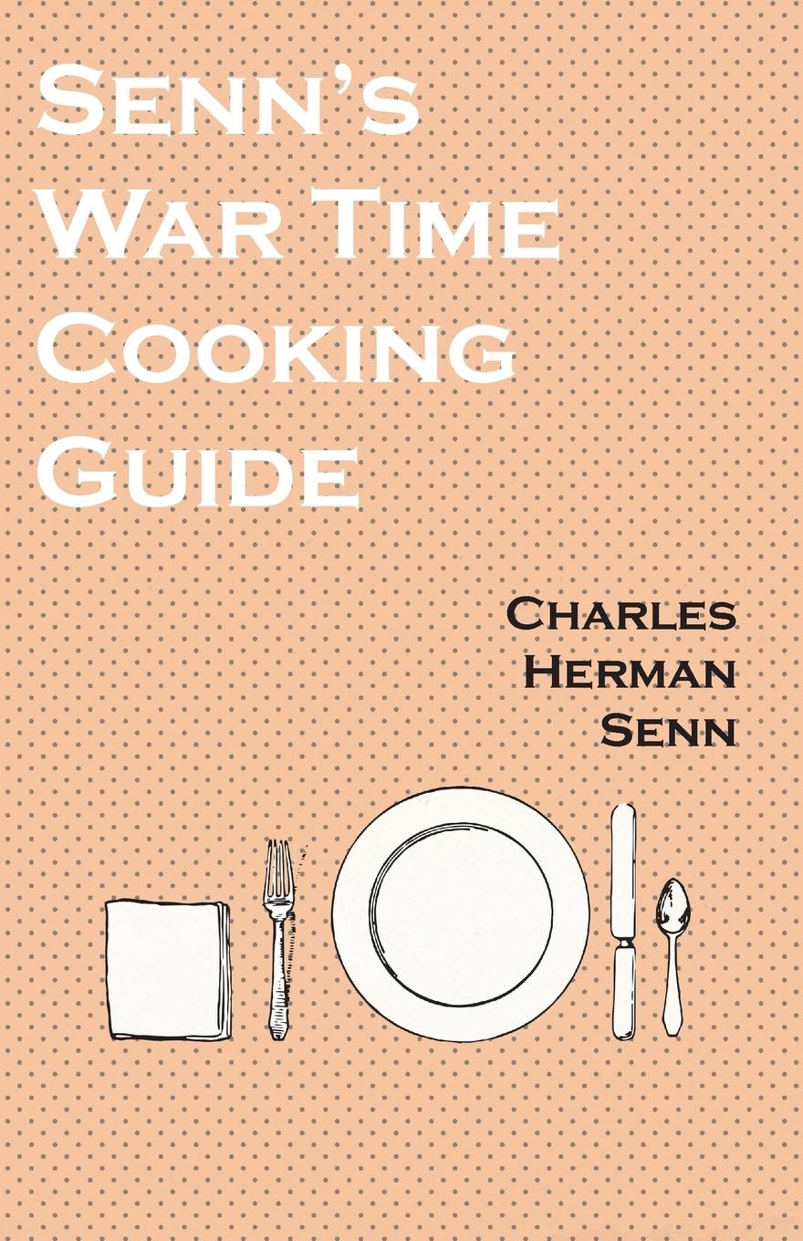 Vorderes Coverbild Senn's War Time Cooking Guide