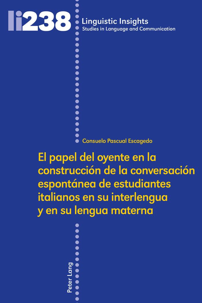 Vorderes Coverbild El papel del oyente en la construcción de la conversación espontánea de estudiantes italianos en su interlengua y en su lengua materna