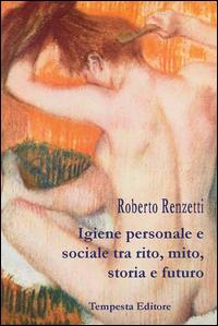 Vorderes Coverbild Igiene personale e sociale tra rito, mito, storia e futuro