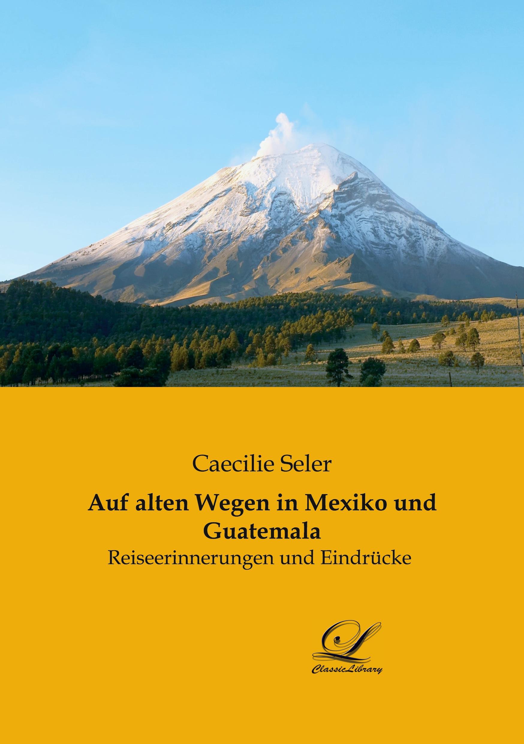 Vorderes Coverbild Auf alten Wegen in Mexiko und Guatemala