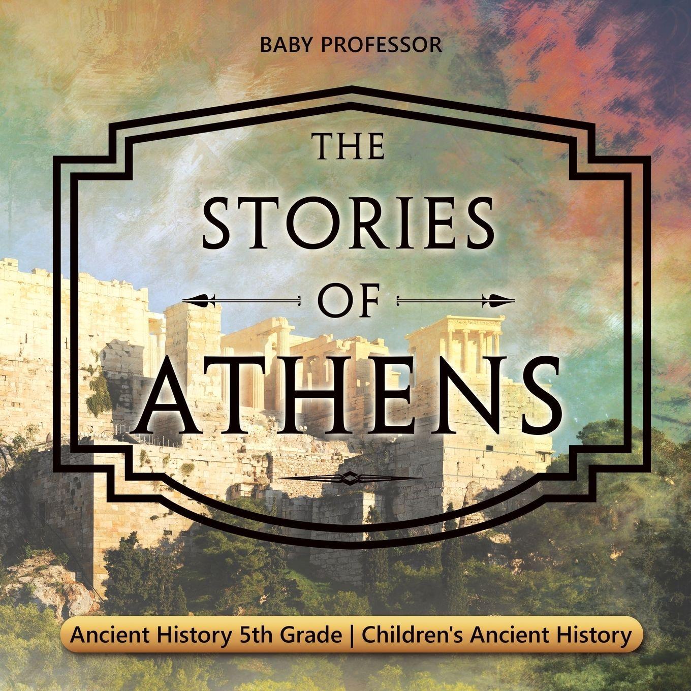 Vorderes Coverbild The Stories of Athens - Ancient History 5th Grade | Children's Ancient History