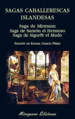 Vorderes Coverbild Sagas caballerescas islandesas : saga de Mírmann, saga de Sansón el Hermoso, saga de Sigurðr el Mudo