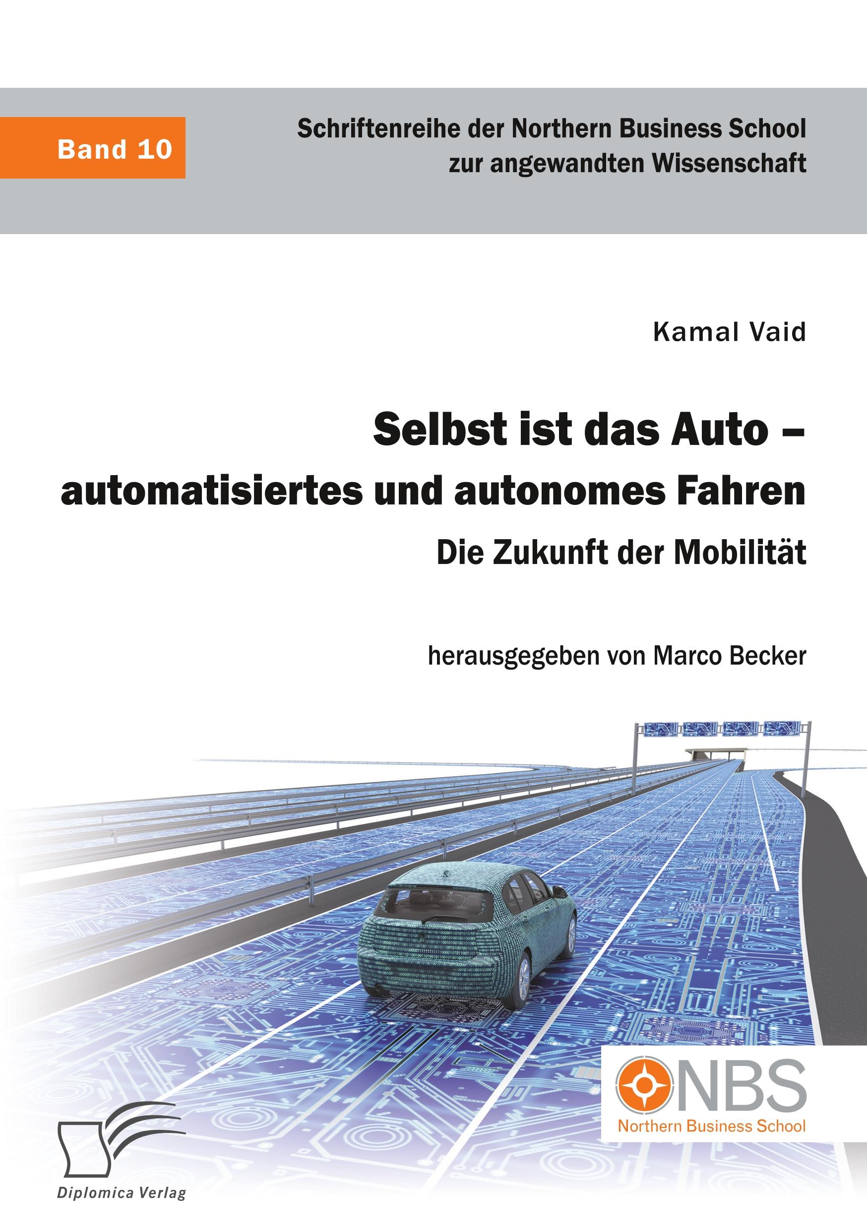 Vorderes Coverbild Selbst ist das Auto - automatisiertes und autonomes Fahren. Die Zukunft der Mobilität