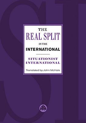 Vorderes Coverbild The Real Split in the International: Theses on the Situationist International and Its Time, 1972