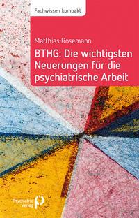 Vorderes Coverbild BTHG: Die wichtigsten Neuerungen für die psychiatrische Arbeit