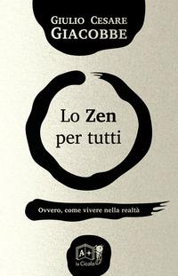 Vorderes Coverbild Lo zen per tutti. Ovvero, come vivere nella realtà