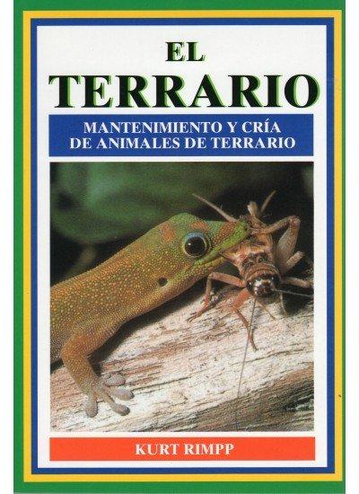 Vorderes Coverbild El terrario : mantenimiento y cría de animales de terrario