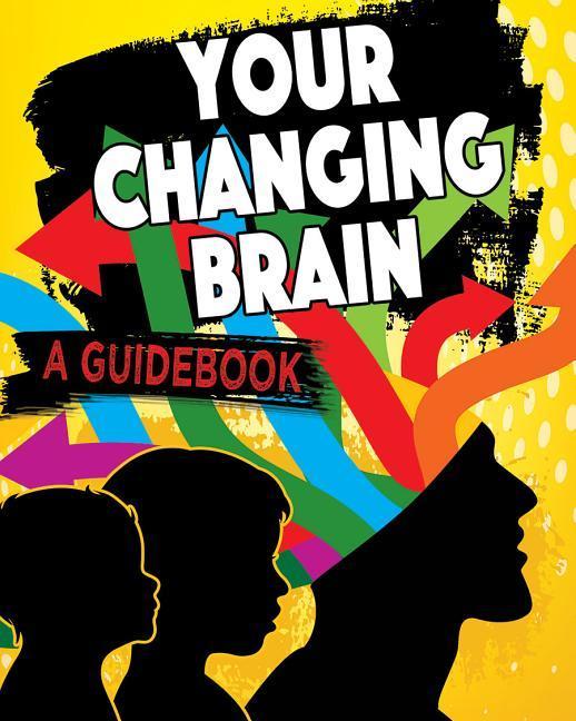 Vorderes Coverbild Your Changing Brain: A Guidebook