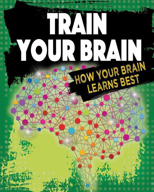 Vorderes Coverbild Train Your Brain: How Your Brain Learns Best