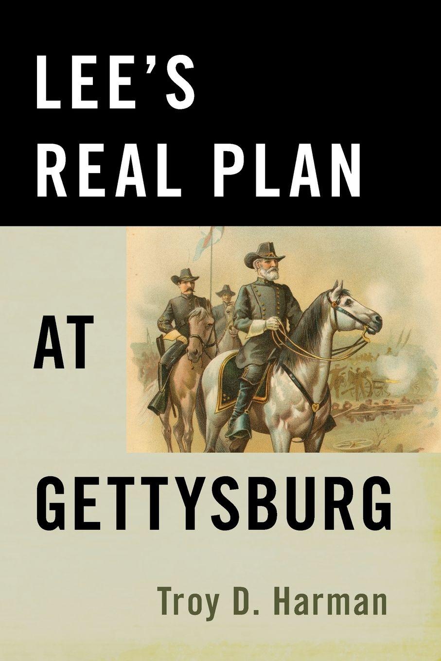 Vorderes Coverbild Lee's Real Plan at Gettysburg