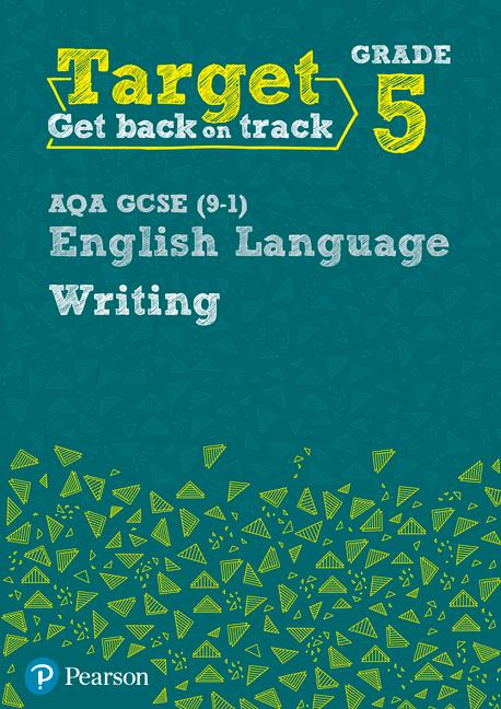 Vorderes Coverbild Target Grade 5 Writing AQA GCSE (9-1) English Language Workbook