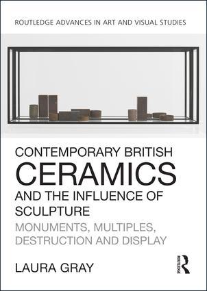 Vorderes Coverbild Contemporary British Ceramics and the Influence of Sculpture