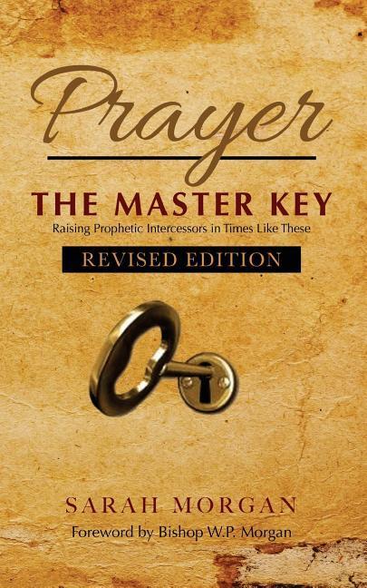 Vorderes Coverbild Prayer the Master Key (Revised Edition): Raising Prophetic Intercessors in Times Like These