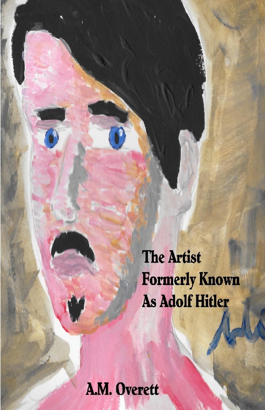 Vorderes Coverbild The Artist Formerly Known as Adolf Hitler