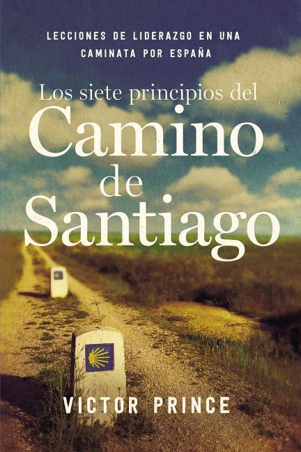 Vorderes Coverbild Los Siete Principios del Camino de Santiago
