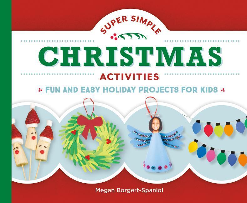 Vorderes Coverbild Super Simple Christmas Activities: Fun and Easy Holiday Projects for Kids