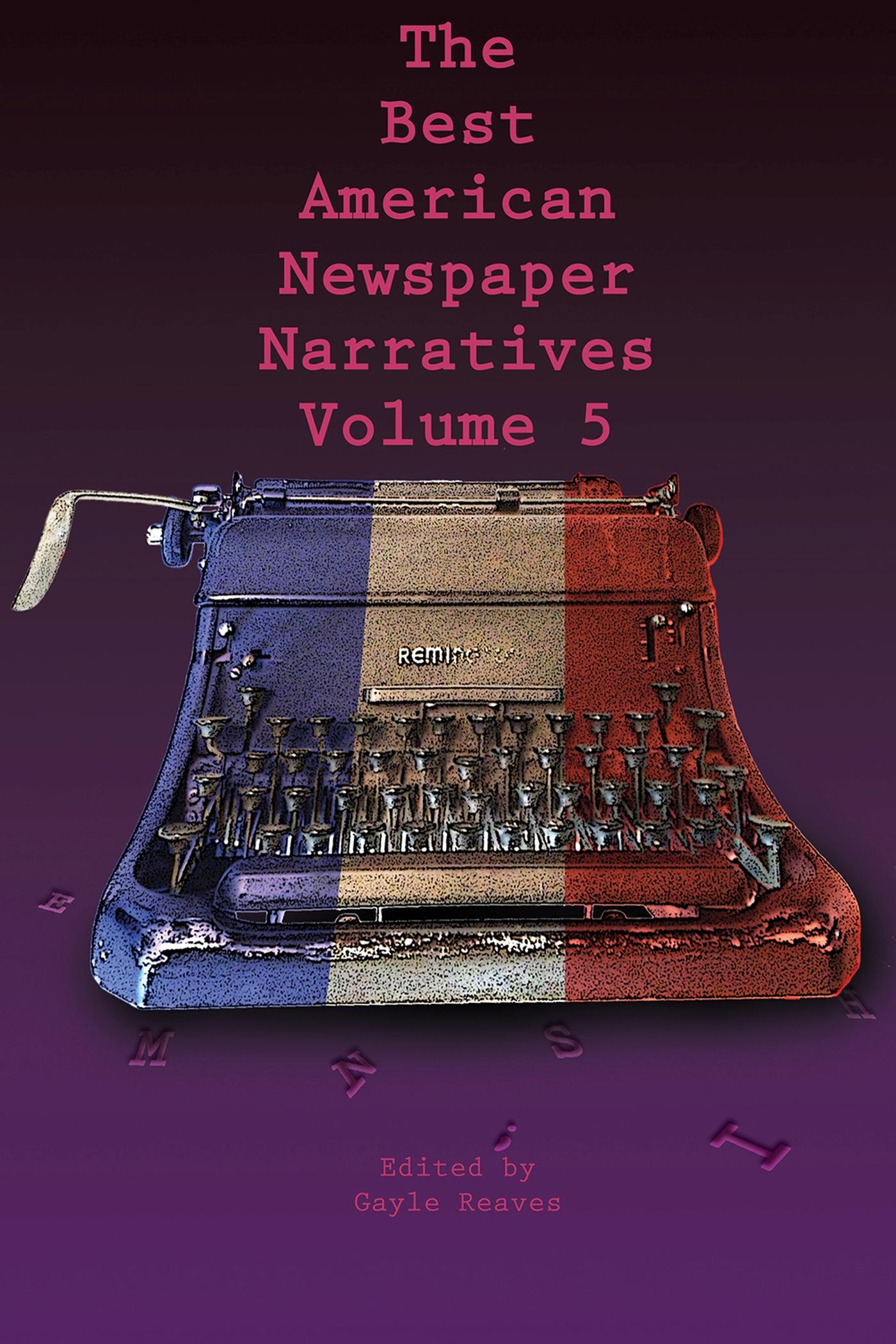 Vorderes Coverbild The Best American Newspaper Narratives, Volume 5
