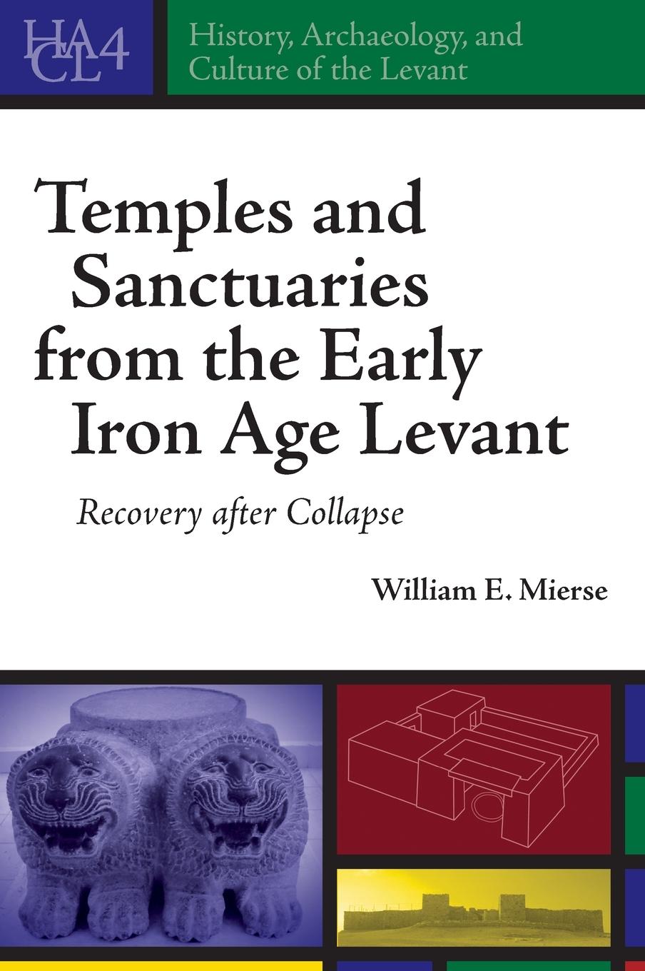 Vorderes Coverbild Temples and Sanctuaries from the Early Iron Age Levant