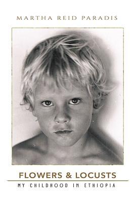 Vorderes Coverbild Flowers & Locusts: My Childhood in Ethiopia