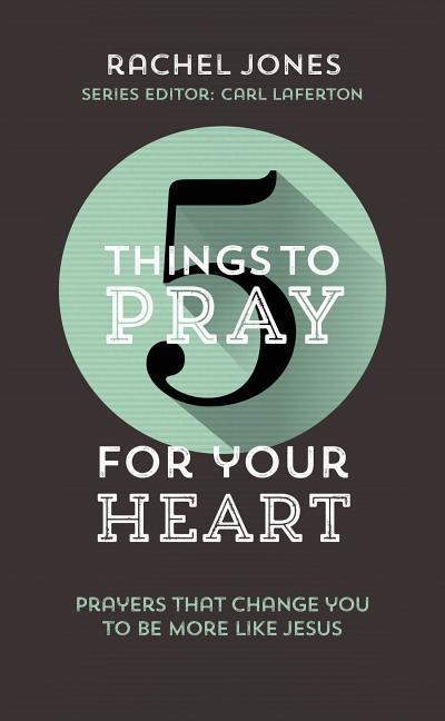 Vorderes Coverbild 5 Things to Pray for Your Heart