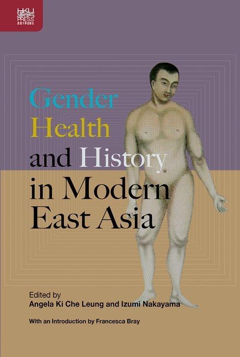 Vorderes Coverbild Gender, Health, and History in Modern East Asia