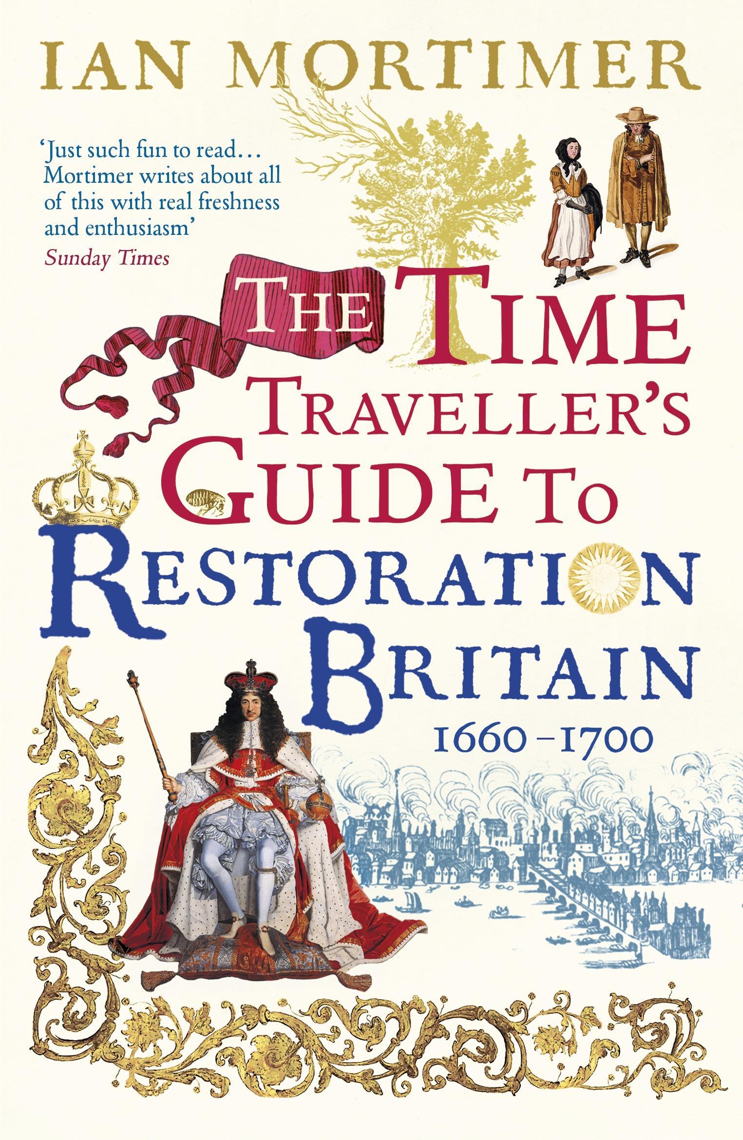 Vorderes Coverbild The Time Traveller's Guide to Restoration Britain