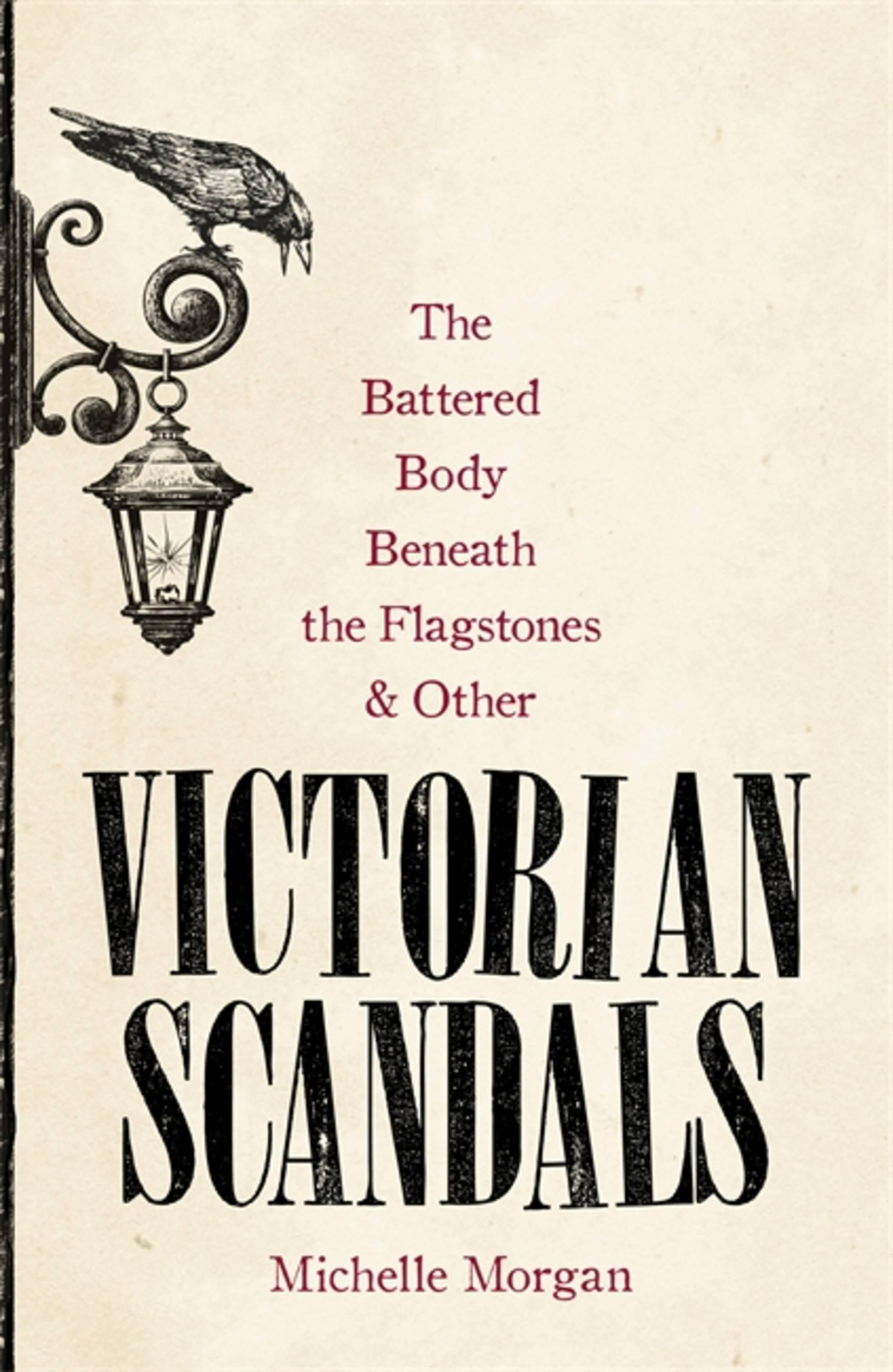 Vorderes Coverbild The Battered Body Beneath the Flagstones, and Other Victorian Scandals
